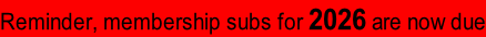 Reminder, membership subs for 2026 are now due